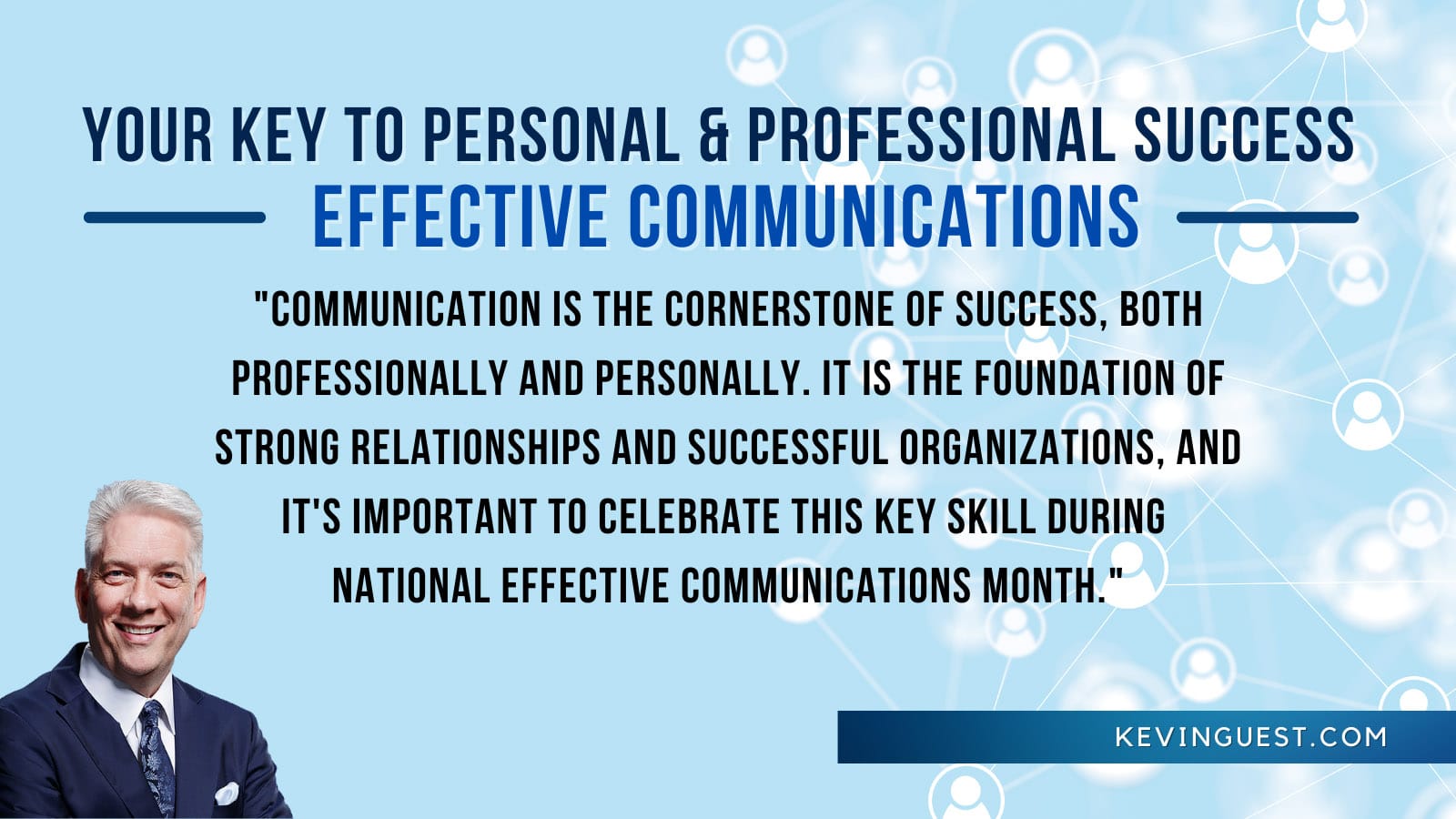 Effective Communication: A Cornerstone of Success - Kevin Guest